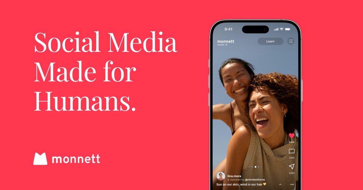 Social Media Made for Humans - Monnett